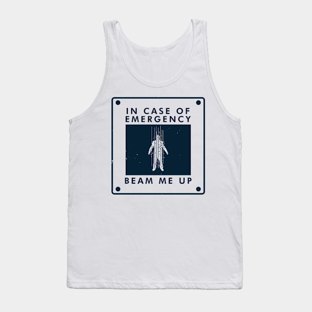 Beam Me Up In Case Of Emergency Funny Sci-fi Trekkie Meme Tank Top by BoggsNicolas